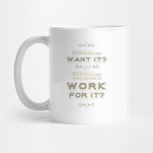 How Bad do you Want It? Mug